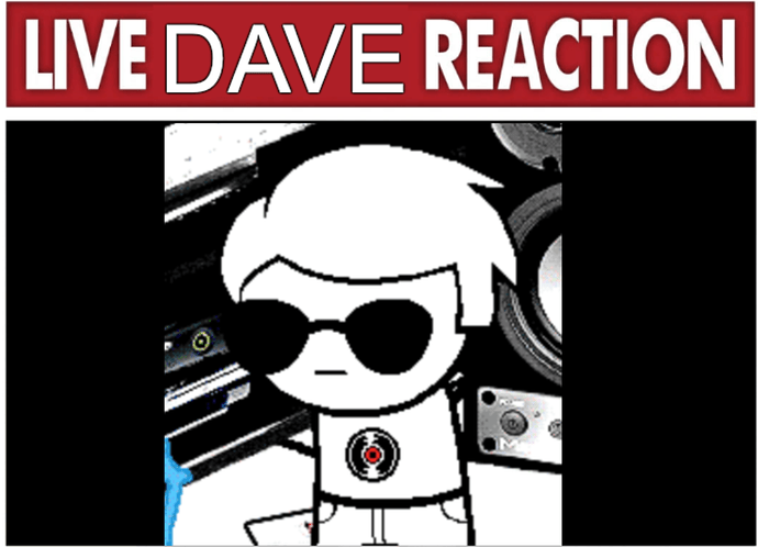 live dave reaction