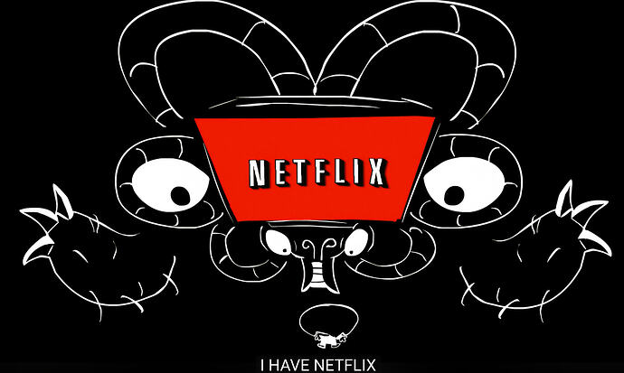 i am a god, i have netflix