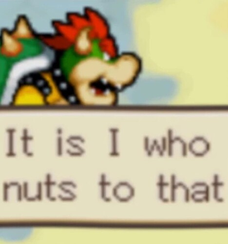 It is i who nuts to that