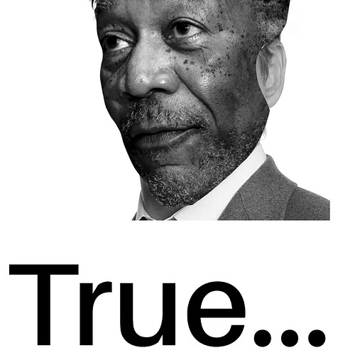 Morgan Freeman "True..." (3700 x 3700) : r/MemeRestoration