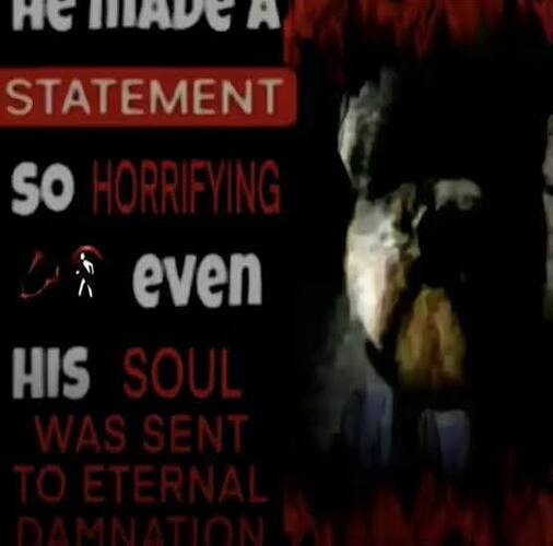 he made a statement to horrifying