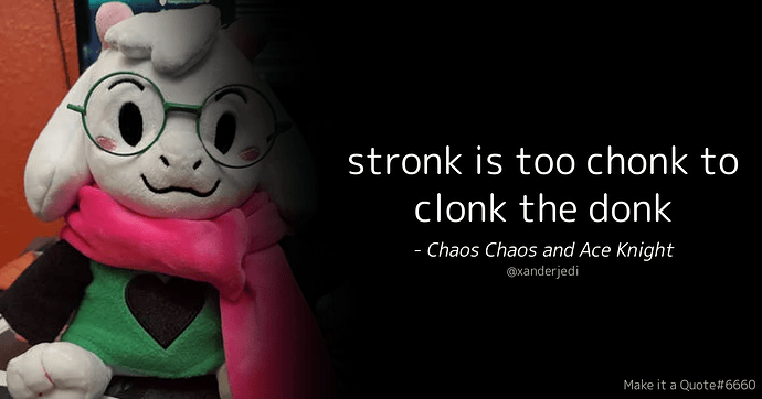 stronk is too chonk to clonk the donk