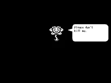 Flowey screenshot begging.png